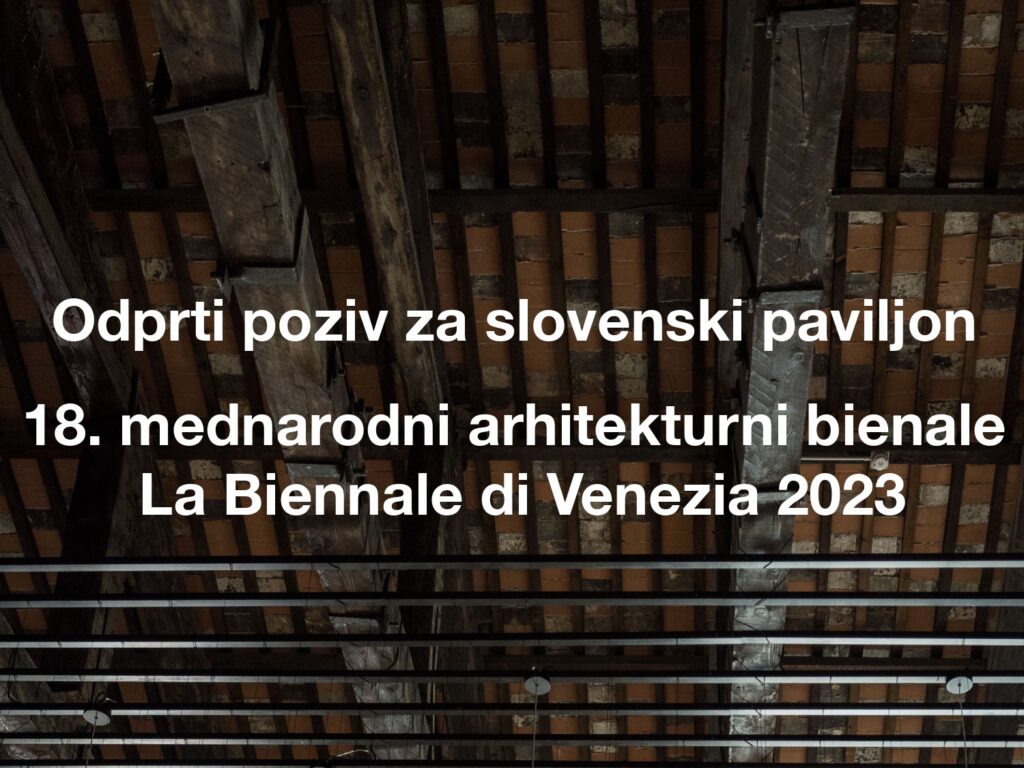 Odprti poziv za slovenski paviljon: 18. mednarodna arhitekturna razstava La Biennale di Venezia 2023