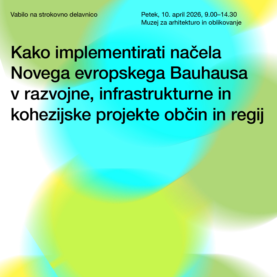 Delavnica Kako implementirati načela Novega evropskega Bauhausa v razvojne, infrastrukturne in kohezijske projekte občin in regij